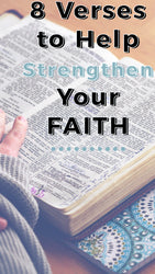 8 Verses to Help Strengthen Your Faith